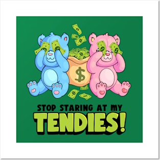 Stop Staring at my Tendies! Posters and Art